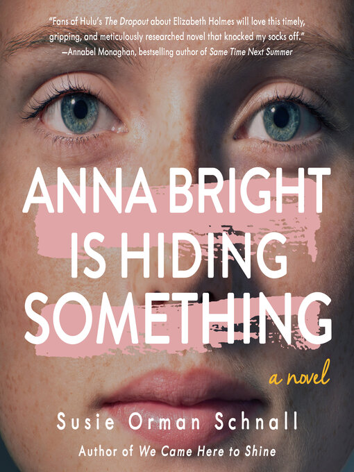 Title details for Anna Bright Is Hiding Something by Susie Orman Schnall - Available